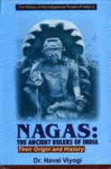 Nagas: The Ancient Rulers of India (Their Origin and History)