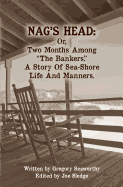 Nag's Head: Or, Two Months Among The Bankers. A Story of Sea-Shore Life and Manners.
