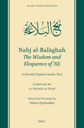 Nahj Al-Bal ghah: The Wisdom and Eloquence of  al: A Parallel English-Arabic Text