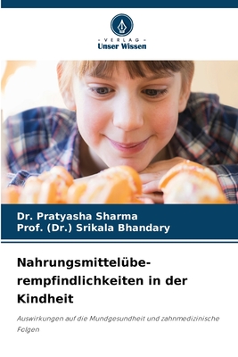 Nahrungsmittelbe- rempfindlichkeiten in der Kindheit - Sharma, Pratyasha, Dr., and Bhandary, Prof (Dr ) Srikala