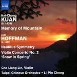 Nai-Chung Kuan: Memory of Mountain; Hoffman: Nautilus Symmetry; Violin Concerto No. 2 "