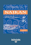 Naikan: Gratitude, Grace, and the Japanese Art of Self-Reflection (Large Print 16pt) - Krech, Gregg