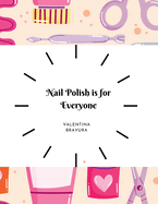 Nail Polish is for Everyone