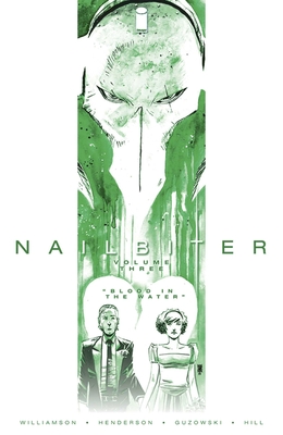 Nailbiter Volume 3: Blood in the Water - Williamson, Joshua, and Henderson, Mike