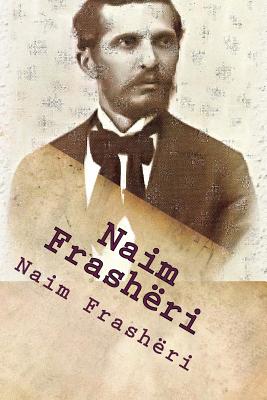 Naim Frashri: Poezi T Zgjedhura - Frasheri, Naim