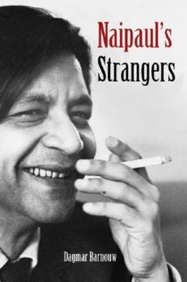 Naipaul's Strangers - Barnouw, Dagmar