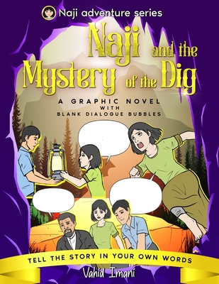 Naji and the Mystery of the Dig: A graphic novel with blank dialogue bubbles - Imani, Vahid