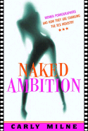Naked Ambition: Women Who Are Changing Pornography