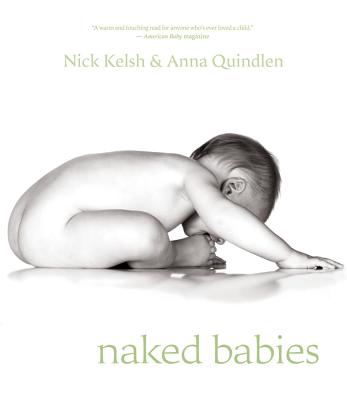 Naked Babies - Kelsh, Nick, and Quindlen, Anna