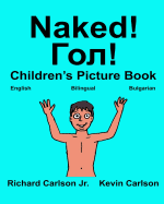 Naked!: Children's Picture Book English-Bulgarian (Bilingual Edition) (www.rich.center)