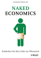Naked Economics: Entdecken Sie Ihre Liebe zur OEkonomie