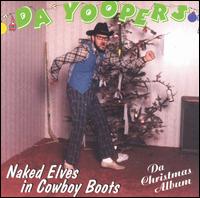 Naked Elves in Cowboy Boots - Da Yoopers