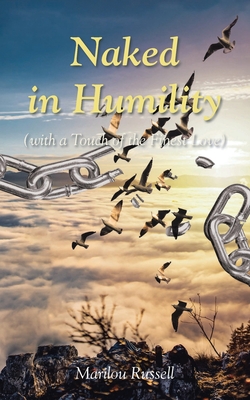 Naked in Humility: (With a Touch of the Finest Love) - Russell, Marilou