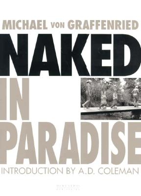 Naked in Paradise - Graffenried, Michael Von, and Coleman, A D