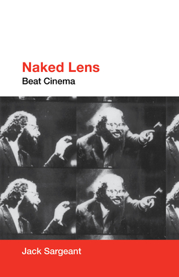 Naked Lens: Beat Cinema - Sargeant, Jack