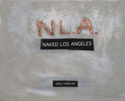 Naked Los Angeles - Friedler, Greg