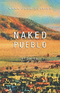 Naked Pueblo - Poirier, Mark Jude