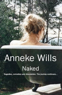 Naked: Tragedies, Comedies and Discoveries. The Journey Continues...