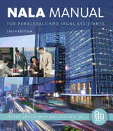 Nala Manual for Paralegals and Legal Assistants: A General Skills & Litigation Guide for Today's Professionals. Loose-Leaf Version