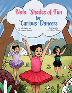 NALA Shades of Fun for Curious Dancers: Shades of Color for A Curious Kids