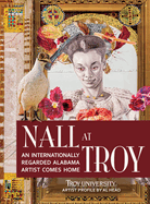 Nall at Troy: An Internationally Regarded Alabama Artist Comes Home
