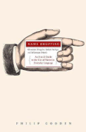 Name Dropping: Darwinian Struggles, Oedipal Feelings, and Kafkaesque Ordeals -- An A to Z Guide to the Use of Names in Everyday Language - Gooden, Philip