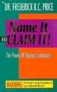 Name It and Claim It: The Power of Positive Confession