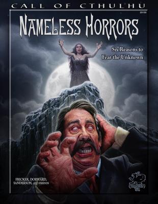 Nameless Horrors: Six Reasons to Fear the Unknown - Dorward, Scott, and Fricker, Paul, and Sanderson, Matthew