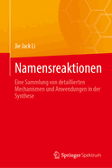 Namensreaktionen: Eine Sammlung Von Detaillierten Mechanismen Und Anwendungen in Der Synthese