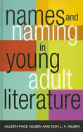 Names and Naming in Young Adult Literature - Nilsen, Alleen Pace, and Nilsen, Don L F