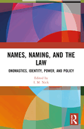 Names, Naming, and the Law: Onomastics, Identity, Power, and Policy