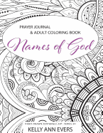 Names of God: Prayer Journal: Adult Coloring Book, Hand-Drawn Zentangle Doodles, Series 3h