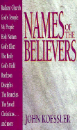 Names of the Believers - Koessler, John