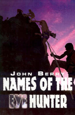 Names of the Eye Hunter - Berry, John