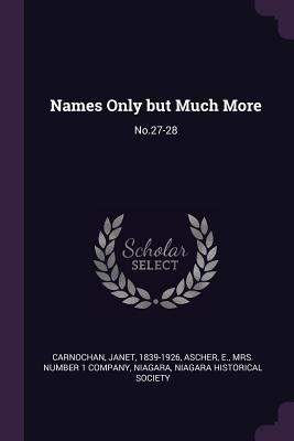 Names Only but Much More: No.27-28 - Carnochan, Janet, and Ascher, E Number 1 Company, Mrs. (Creator), and Niagara Historical Society (Creator)