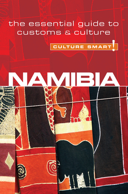 Namibia - Culture Smart!: The Essential Guide to Customs & Culture - Whiting, Sharri, and Culture Smart!