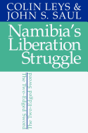 Namibia's Liberation Struggle: The Two-Edged Sword