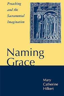 Naming Grace - Hilkert, Mary Catherine, O.P.