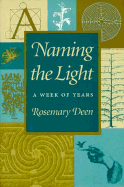 Naming the Light: A Week of Years - Deen, Rosemary