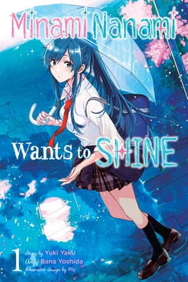 Nanami Minami Wants to Shine, Vol. 1 - Yaku, Yuki, and Yoshida, Bana (Artist), and Fly (Artist)