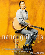 Nanci Griffith's Other Voices: Personal History of Folk Music