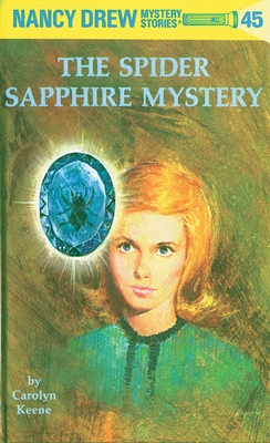 Nancy Drew 45: the Spider Sapphire Mystery - Keene, Carolyn