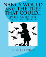 Nancy Would and the Tree That Could...: Plus Another Tale of 'Good'