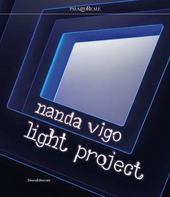 Nanda Vigo: Light Project - Meneguzzo, Marco Meneguzzo