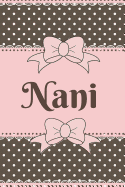 Nani: Cute Stylish - Brown and Pink Soft Cover Blank Lined Notebook (6" X 9" 110 Pages) Planner Composition Book (Best Nani and Grandma Gift Idea for Mother's Day, Birthday, Christmas or "just Because" from Grandkids)