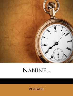 Nanine... - Voltaire (Creator)