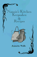Nannie's Kitchen Keepsakes & Recipes