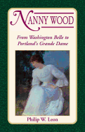 Nanny Wood: From Washington Belle to Portland's Grande Dame