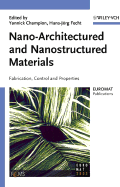 Nano-Architectured and Nanostructured Materials: Fabrication, Control and Properties - Champion, Yannick (Editor), and Fecht, Hans-Jvrg (Editor)