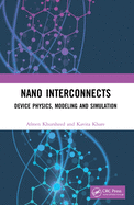 Nano Interconnects: Device Physics, Modeling and Simulation